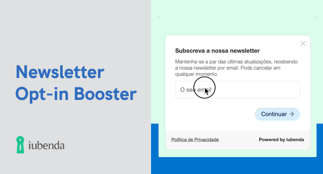 E-mail Opt-in: como implementar o opt-in duplo e simplificar a coleta de consentimento de marketing por e-mail com o Newsletter Opt-in Booster da iubenda